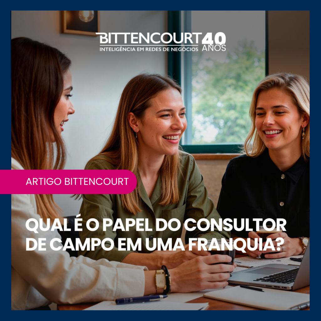 Qual &eacute; o papel do consultor de campo em uma franquia?