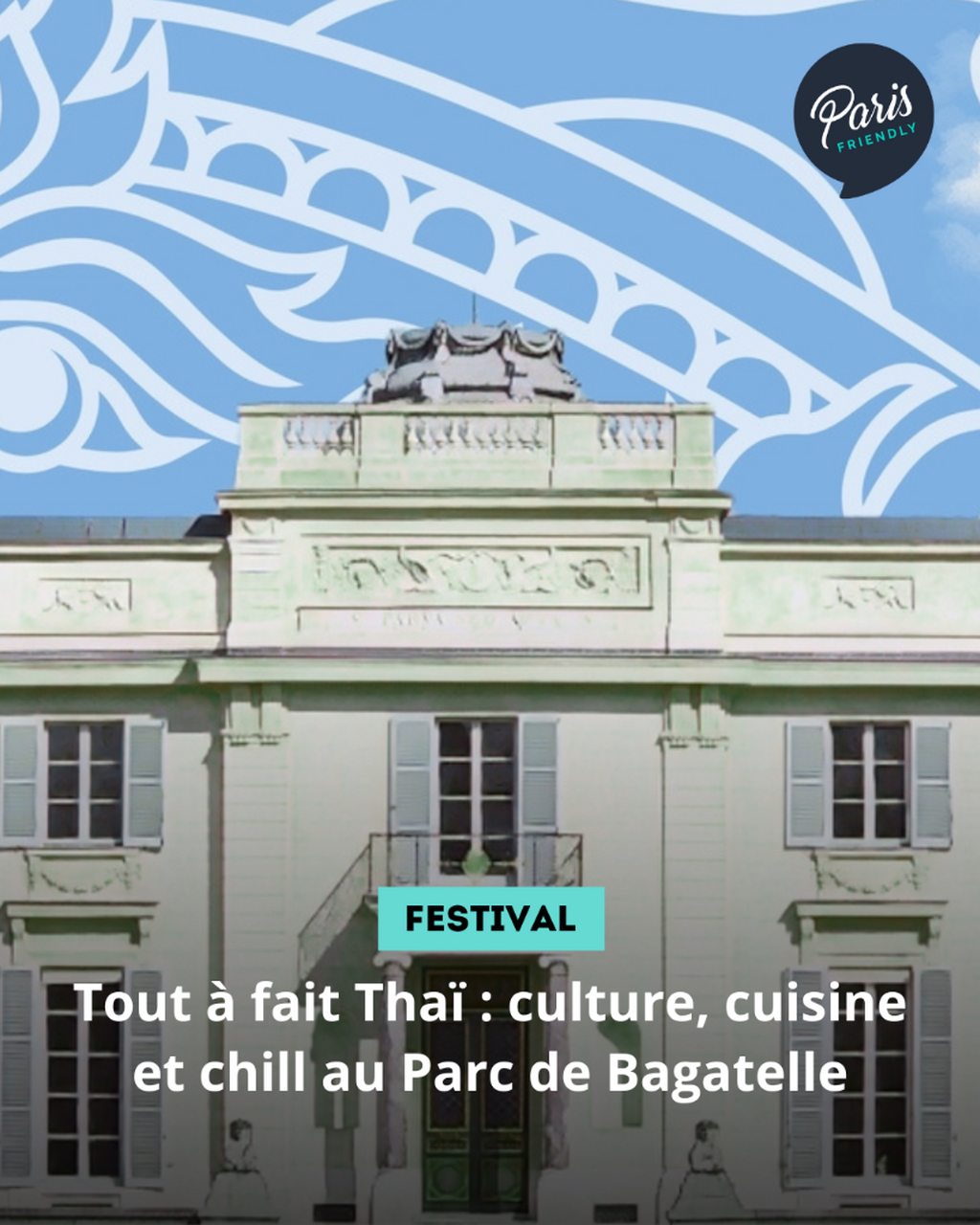Tout &agrave; fait Tha&iuml; : culture, cuisine et chill au Parc de Bagatelle