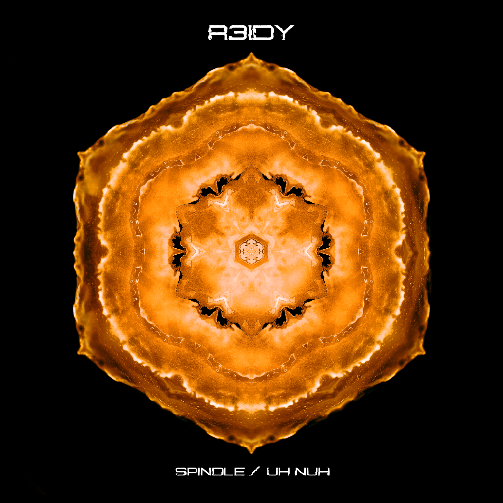 R3IDY - Spindle / Uh Nuh