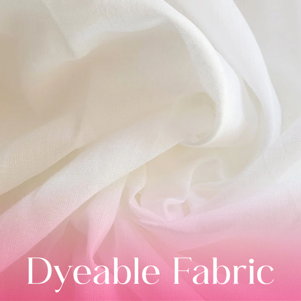 Dyeable Fabrics