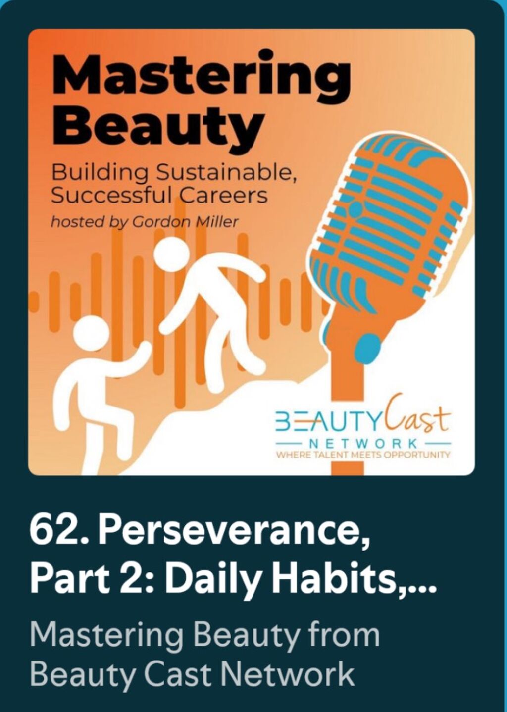Beauty Cast Network - Mastering Beauty podcast &ldquo;Perseverance&rdquo; Part 2
