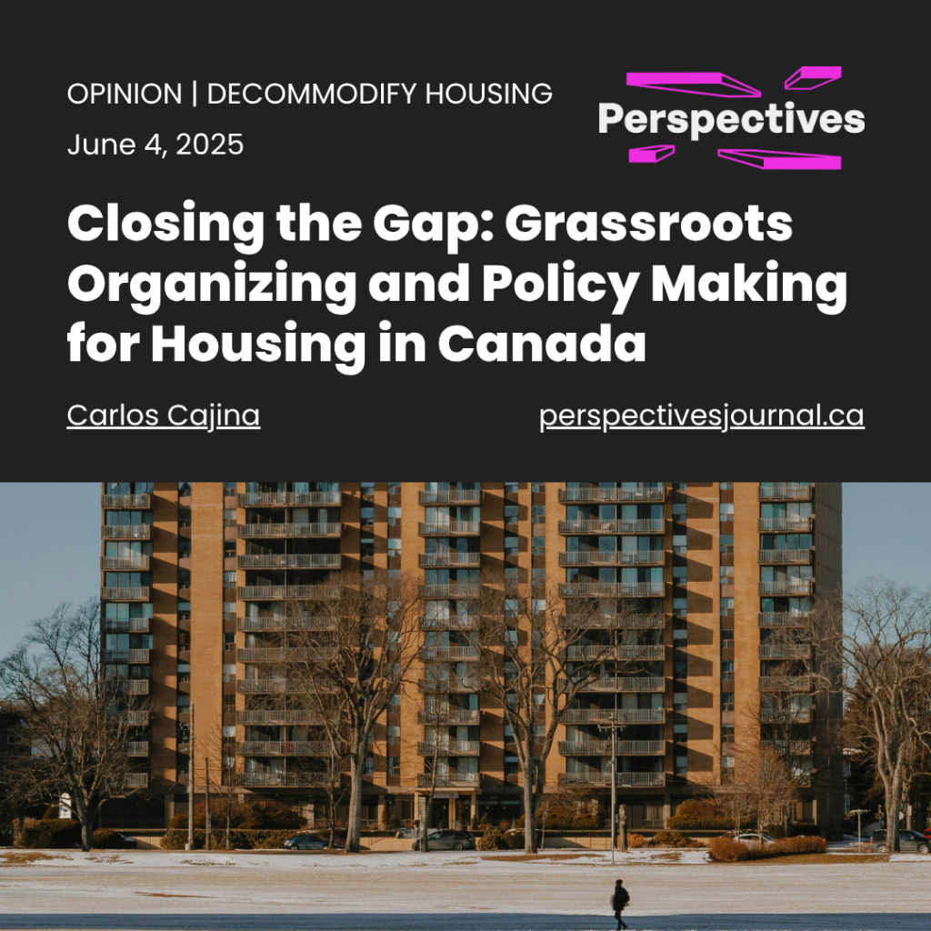 Closing the Gap: Grassroots Organizing and Policy Making for Housing in Canada | Perspectives Journal