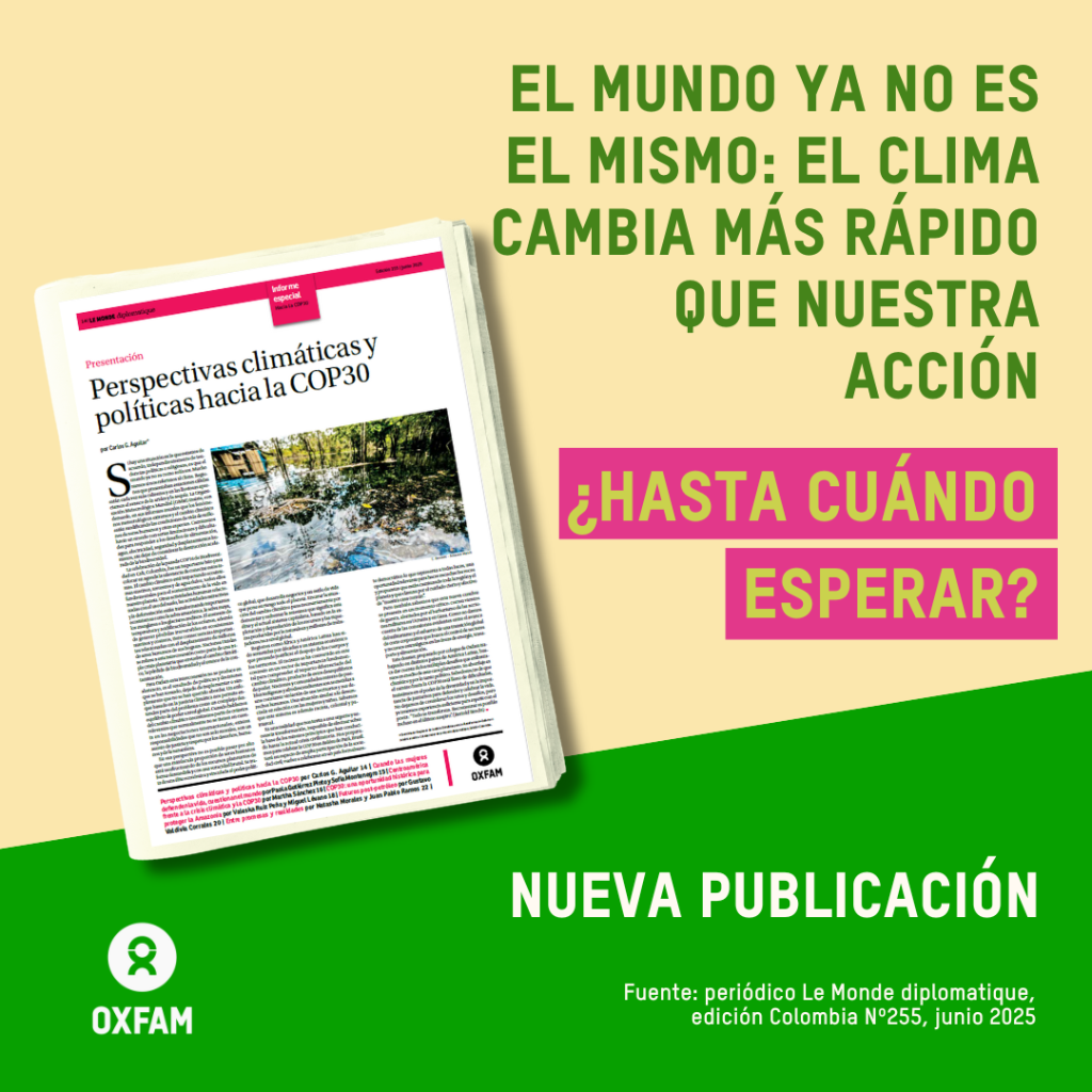 PUBLICACI&Oacute;N: Perspectivas clim&aacute;ticas y pol&iacute;ticas hacia la COP30 &ndash; Oxfam LAC