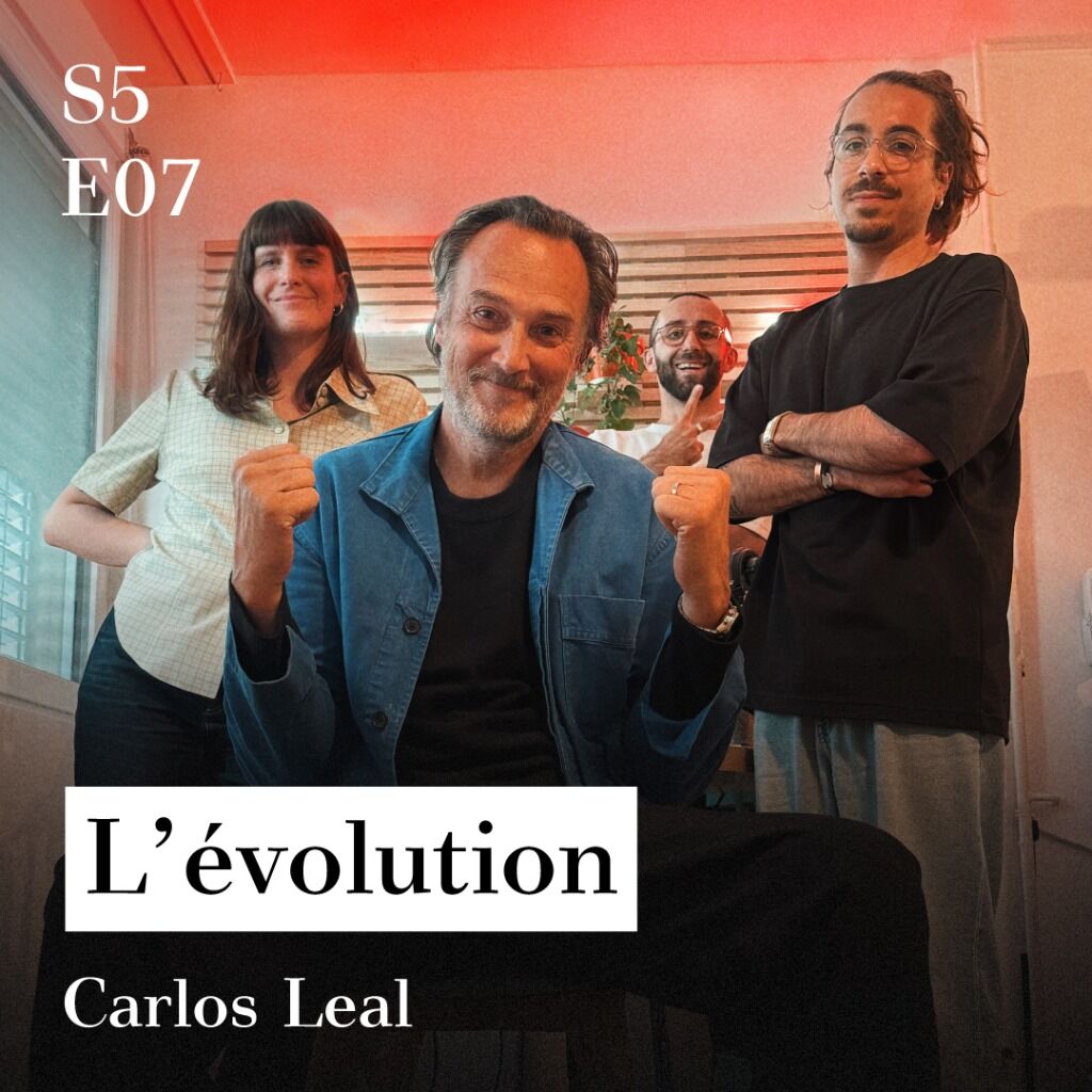 S5-E07 - L'&eacute;volution (avec Carlos Leal)