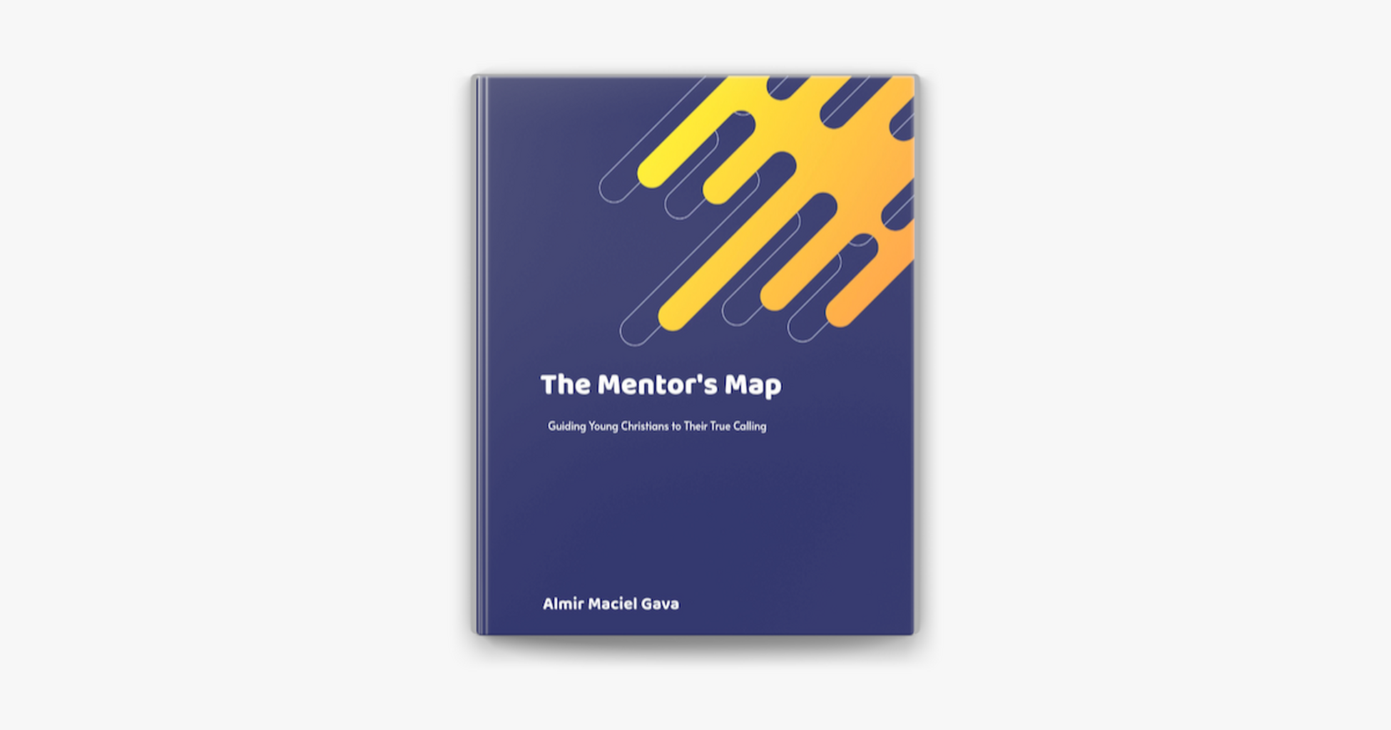 The Mentor's Map: Guiding Young Christians to Their True Calling