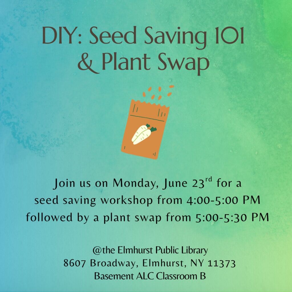 6/23, 4pm | Seed Saving + Plant Swap (Queens Library @ Elmhurst)