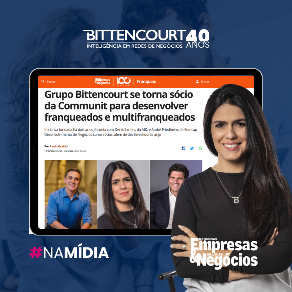 Grupo Bittencourt se torna s&oacute;cio da Communit para desenvolver franqueados e multifranqueados