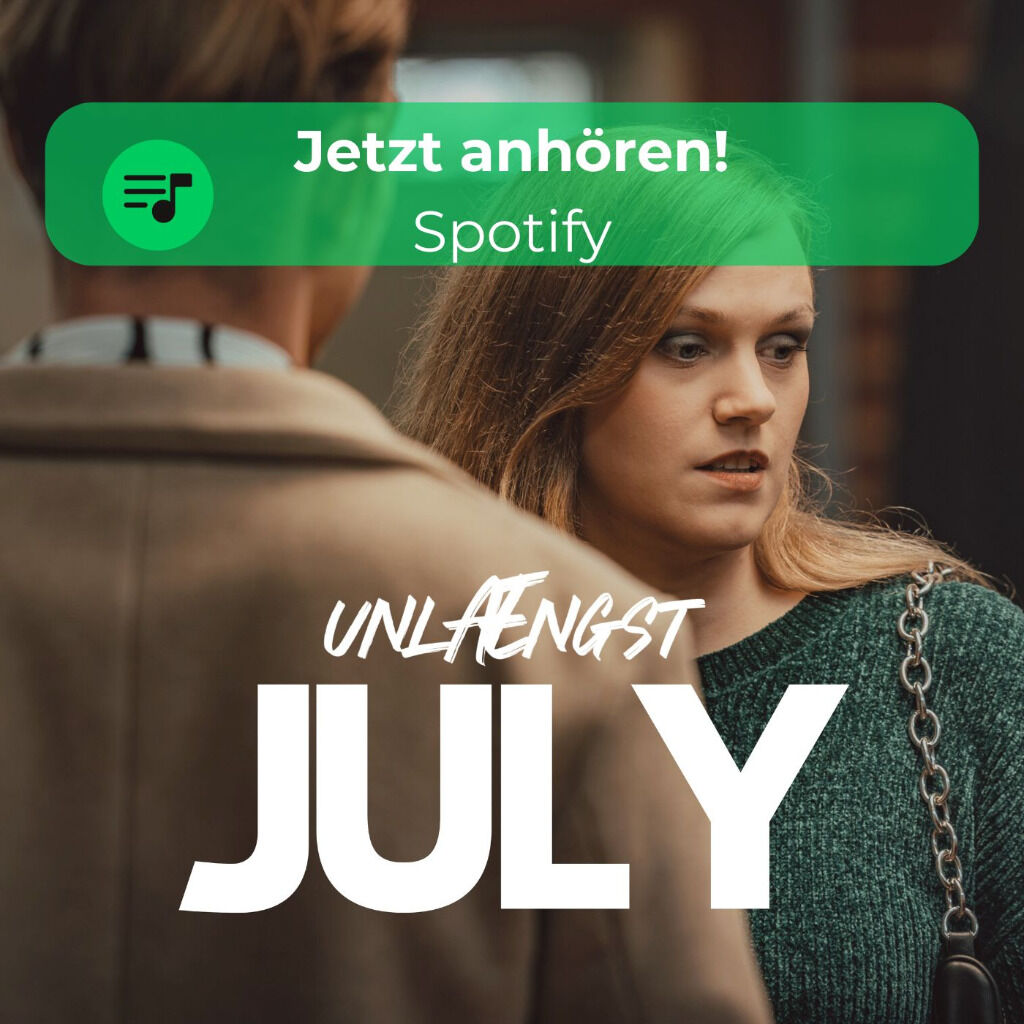 "July" auf Spotify anh&ouml;ren!
