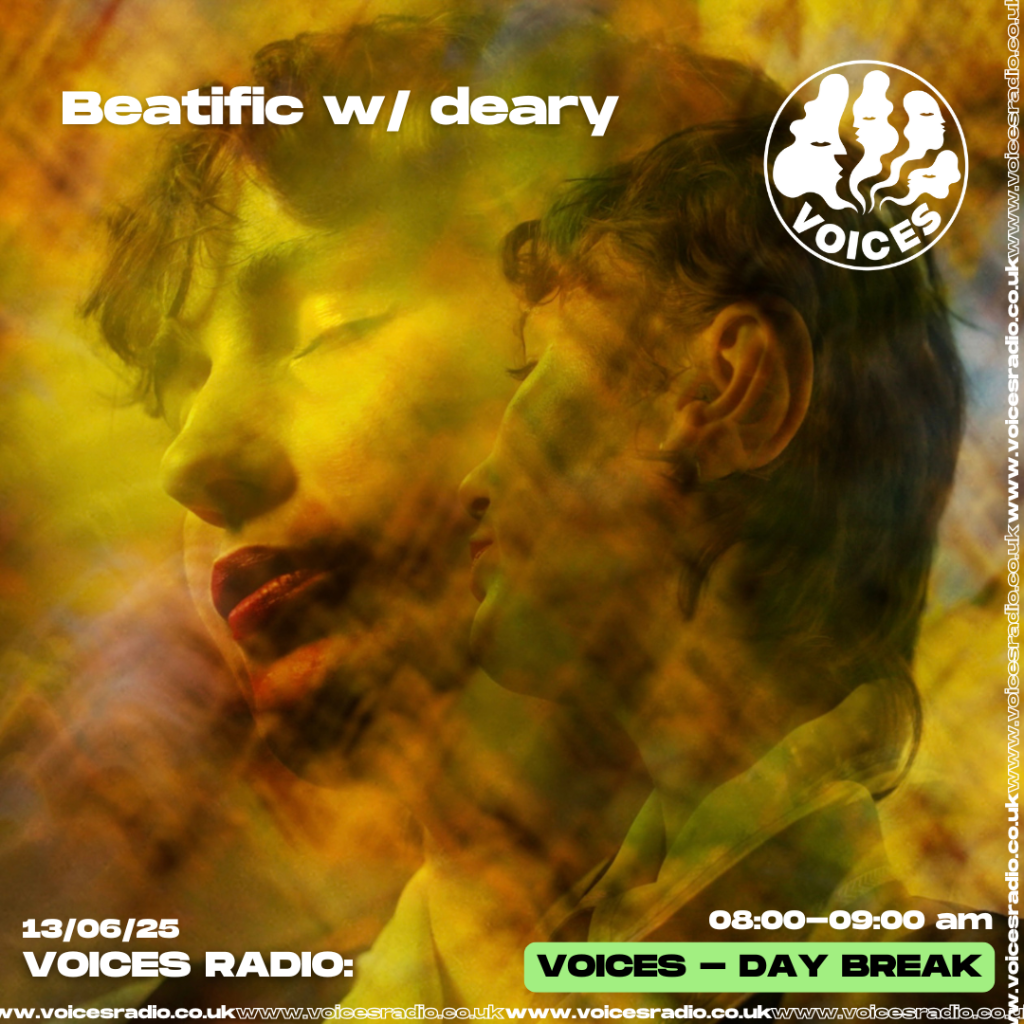 BEATIFIC w/ deary | EP. 13 | VOICES RADIO
