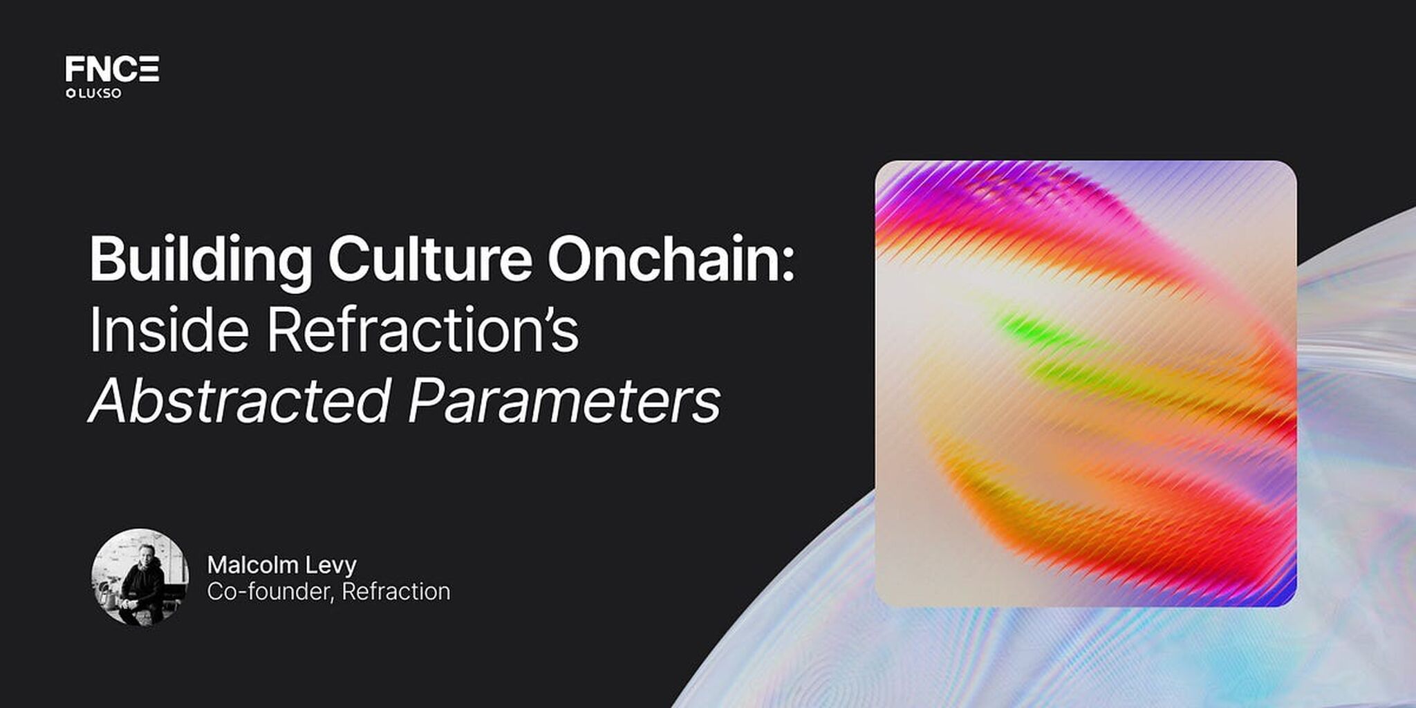 Building Culture Onchain: Inside Refraction&rsquo;s Abstracted Parameters