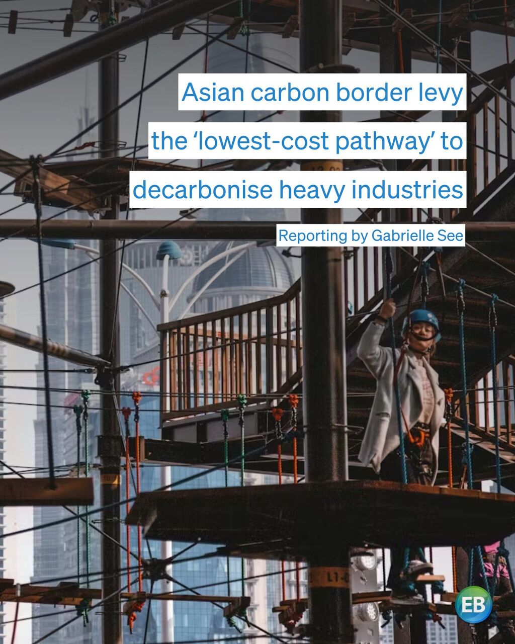 Asian carbon border levy the &lsquo;lowest-cost pathway&rsquo; to decarbonise heavy industries: report