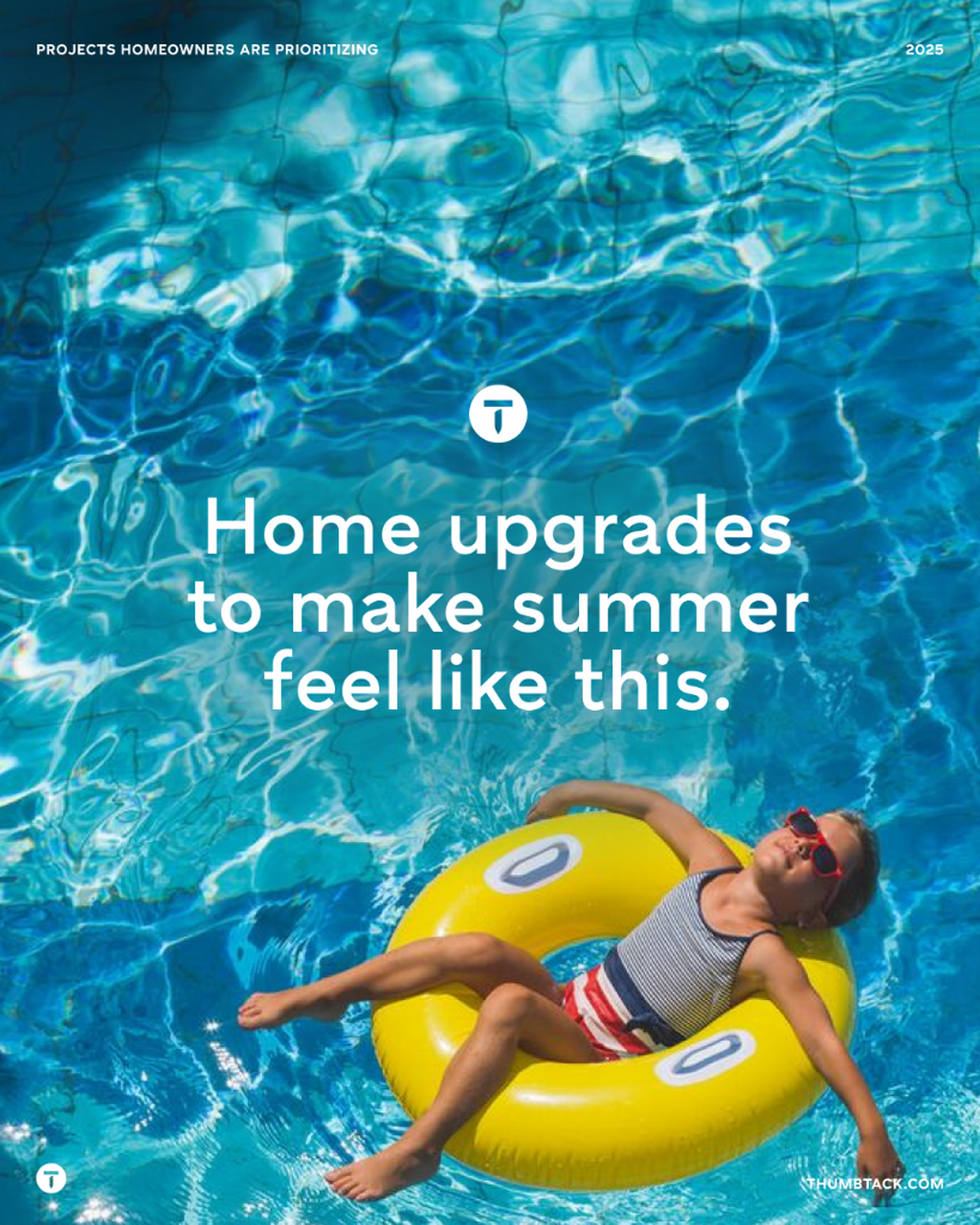 Think dreamy decks, above ground pools and interior painting.