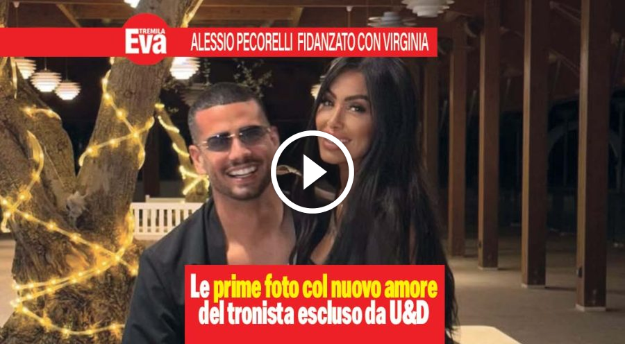 Alessio Pecorelli si &egrave; fidanzato con Virginia dopo U&D