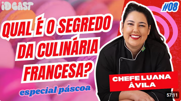 Podcast IDCAST com Chef Luana &Aacute;vila
