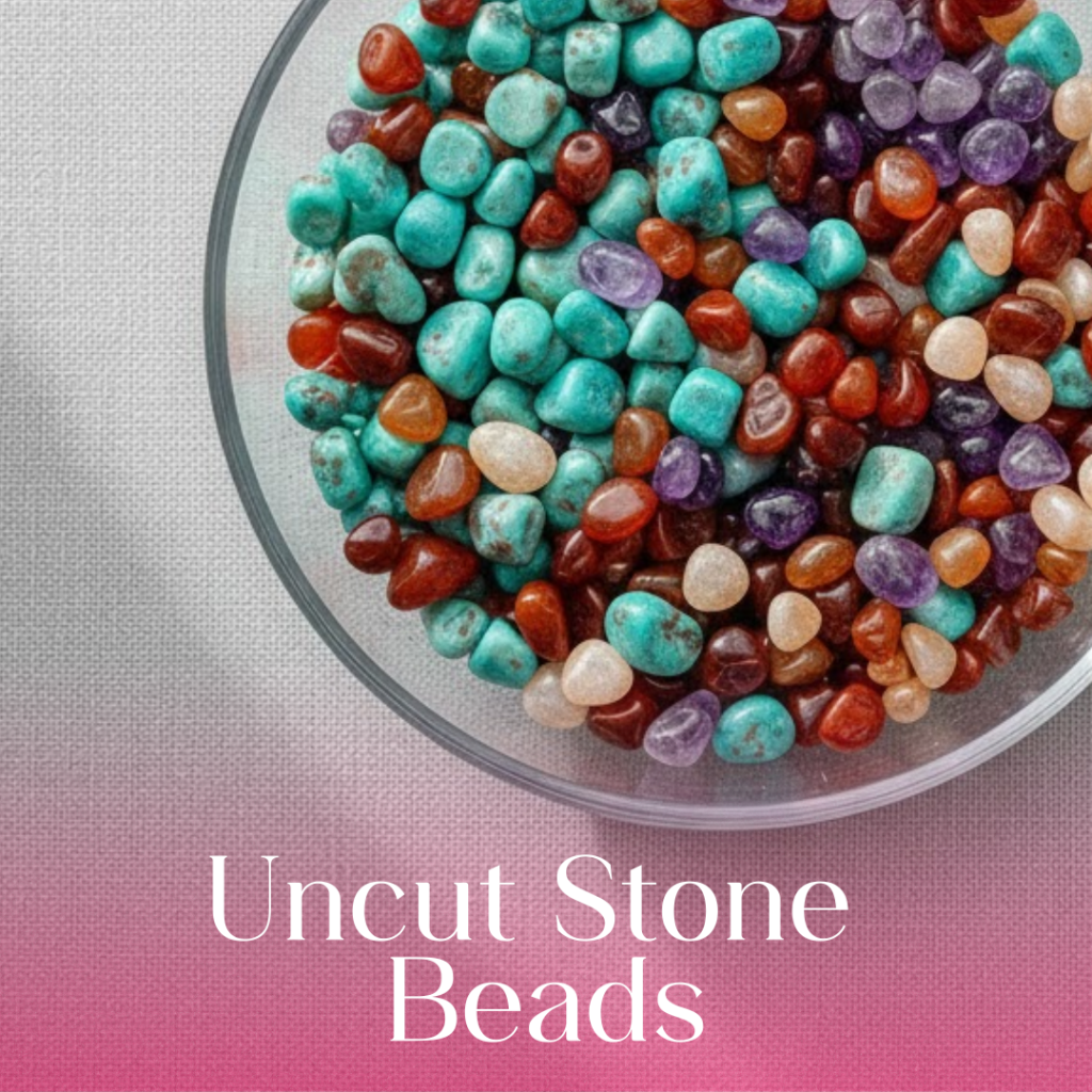 Uncut Stone beads