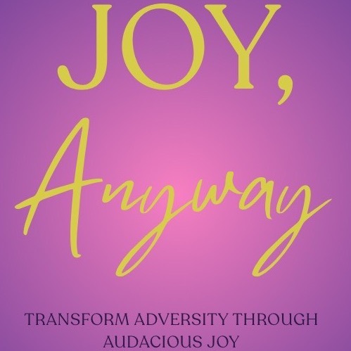 JOY, Anyway -- BOOK!