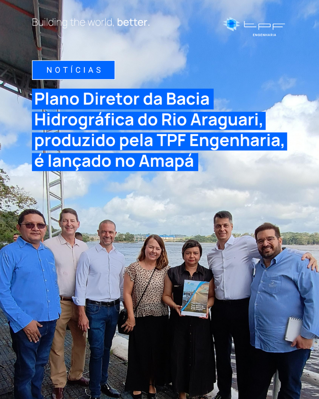 Plano Diretor da Bacia Hidrogr&aacute;fica do Rio Araguari, produzido pela TPF Engenharia, &eacute; lan&ccedil;ado no Amap&aacute;