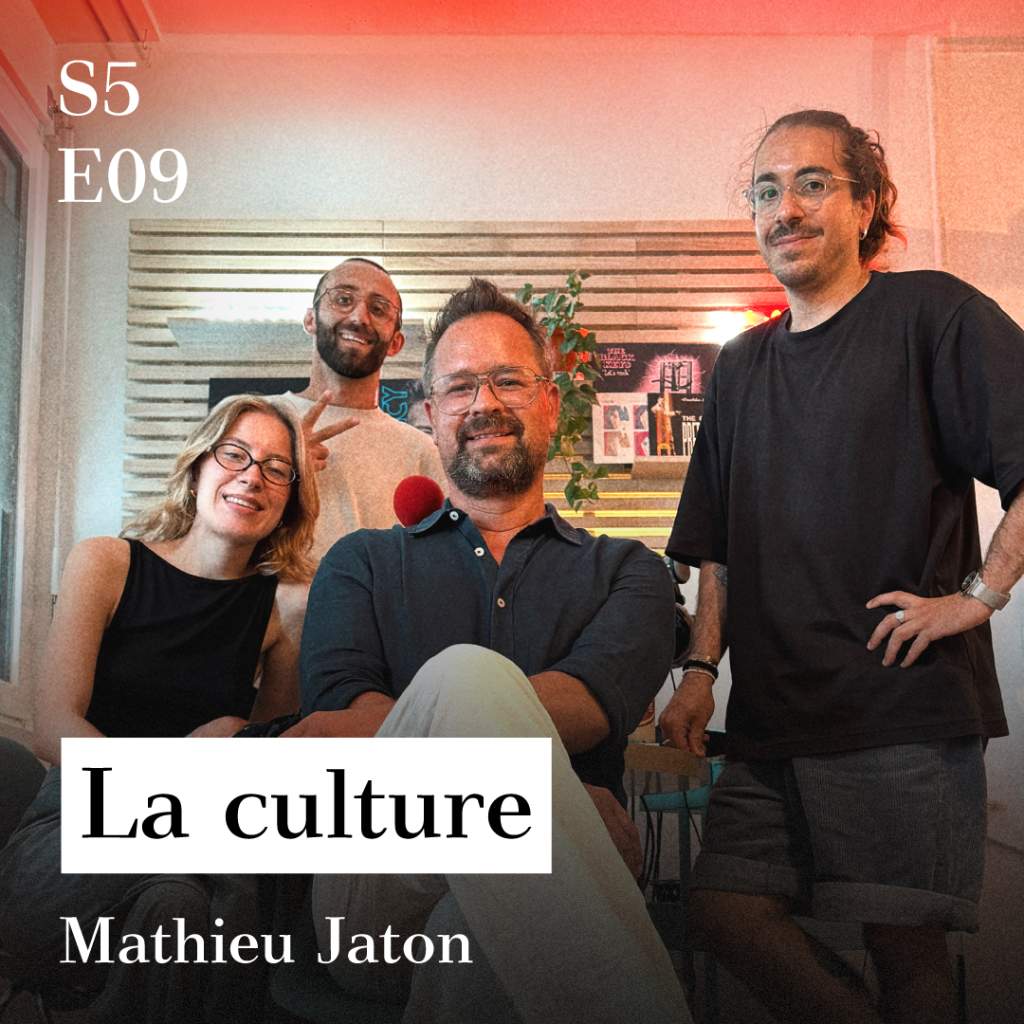 S5-E09 - La culture (avec Mathieu Jaton)