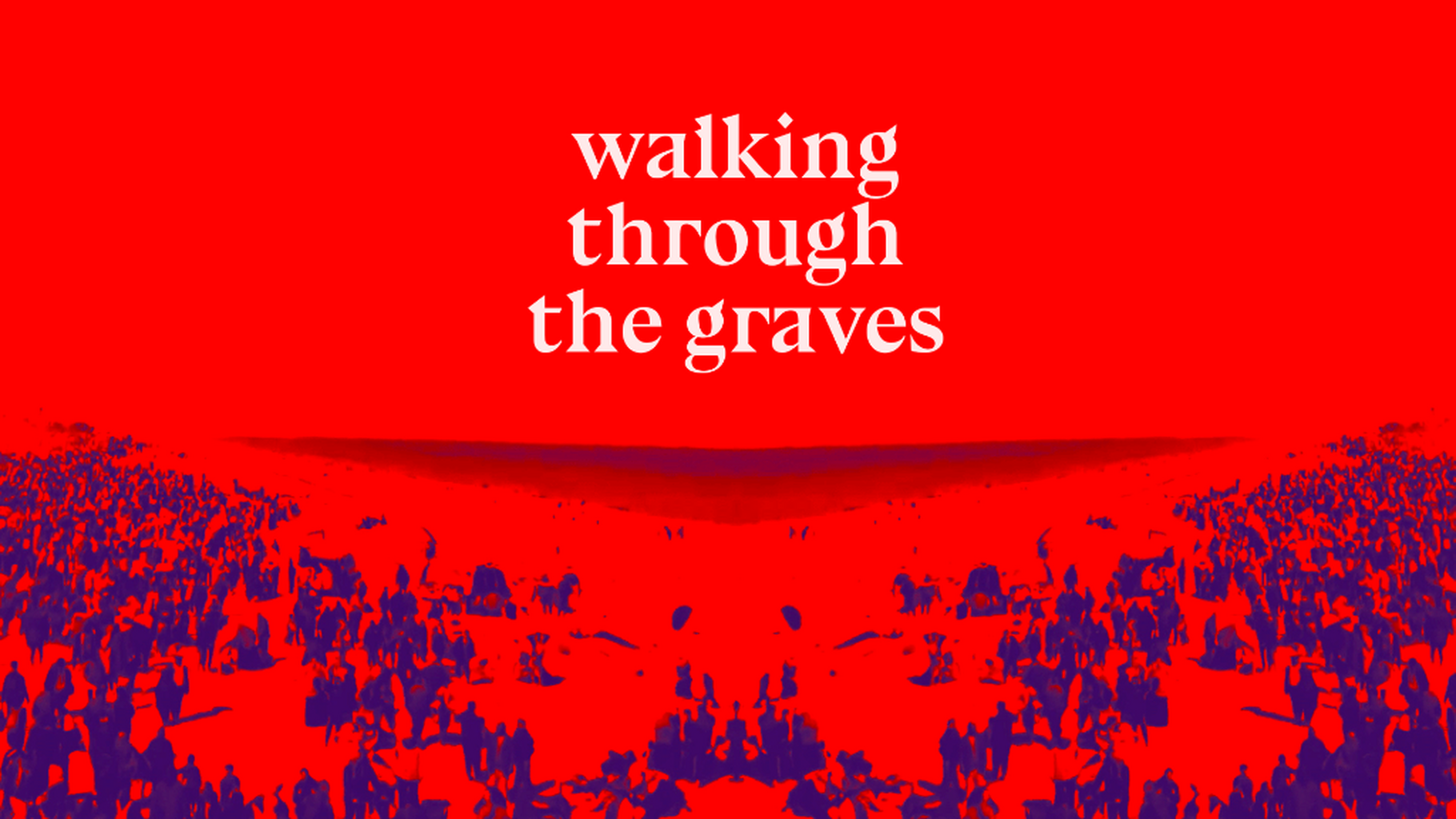Walking Through The Graves - official video