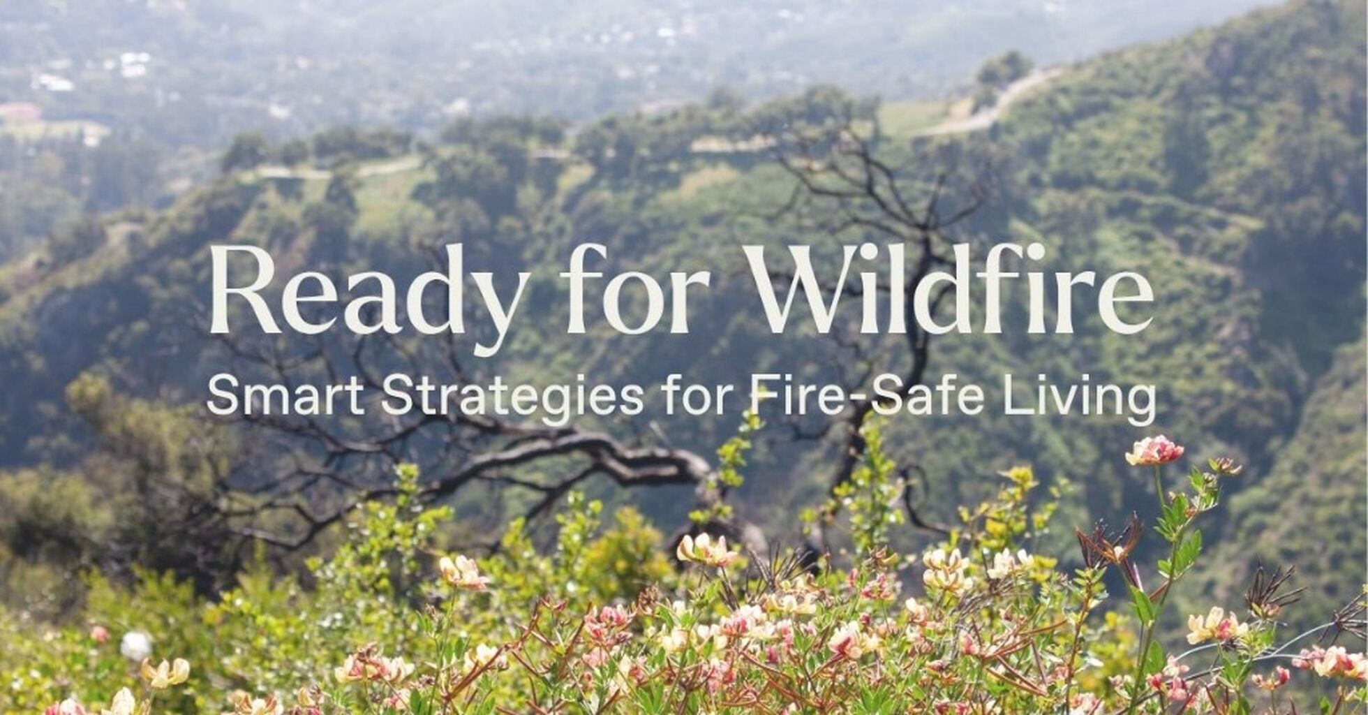 Register for SB Botanical Garden Smart Strategies for Fire-Safe Livin