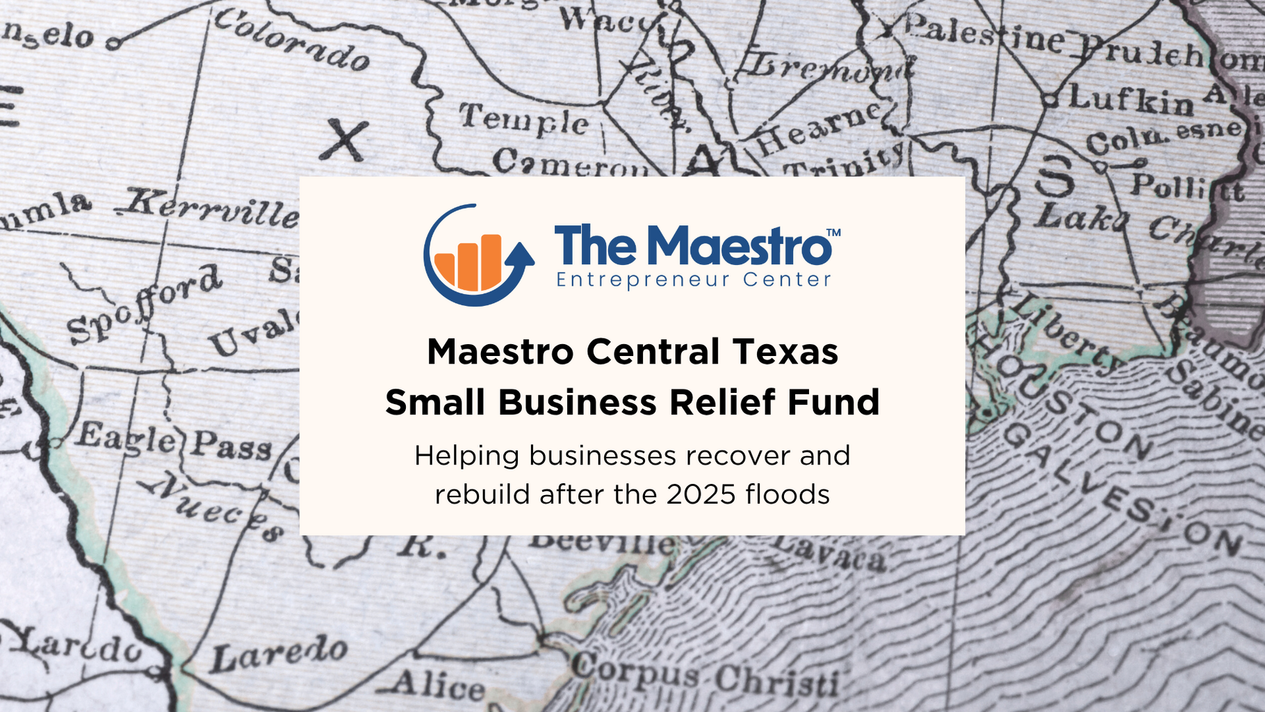 Rebuild Central Texas Small Businesses After the Flood | The Maestro Entrepreneur Center