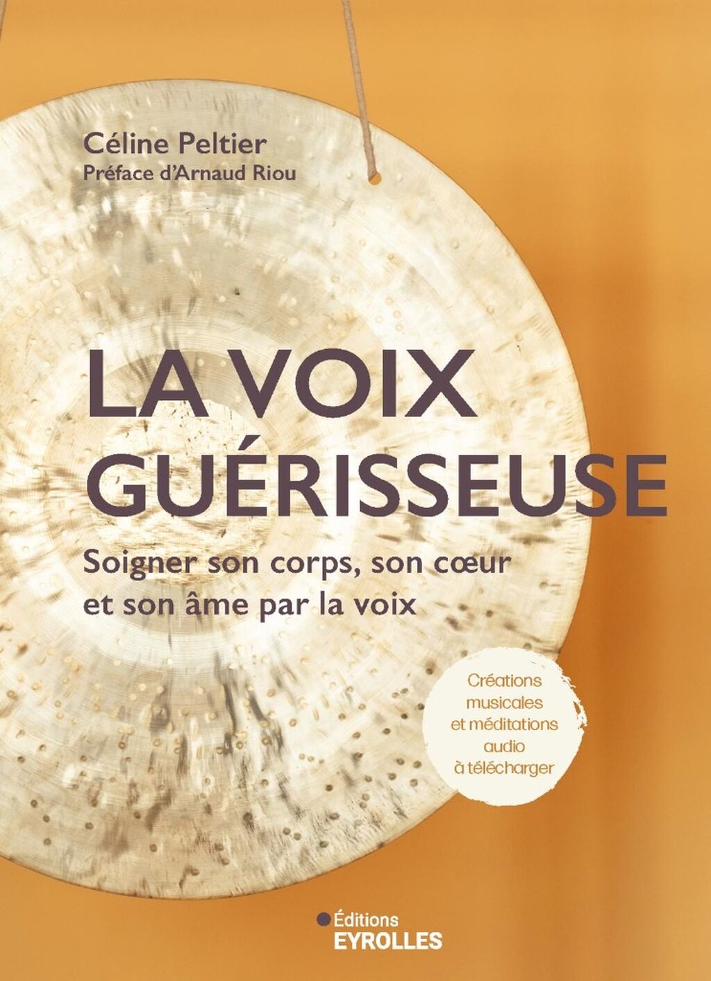 Le livre &laquo;&nbsp;la voix gu&eacute;risseuse&nbsp;&raquo; ed. Eyrolles 
