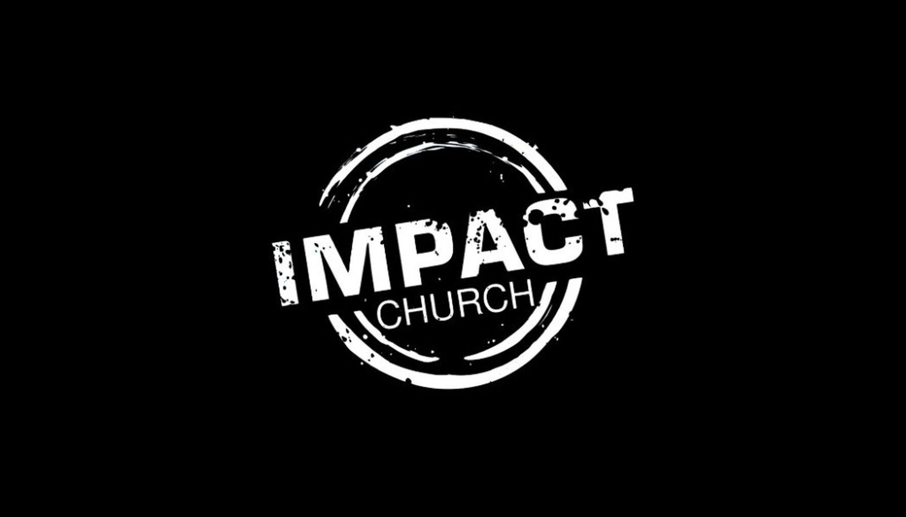 Impact Temple Church (Church home/ Connections Pastor)