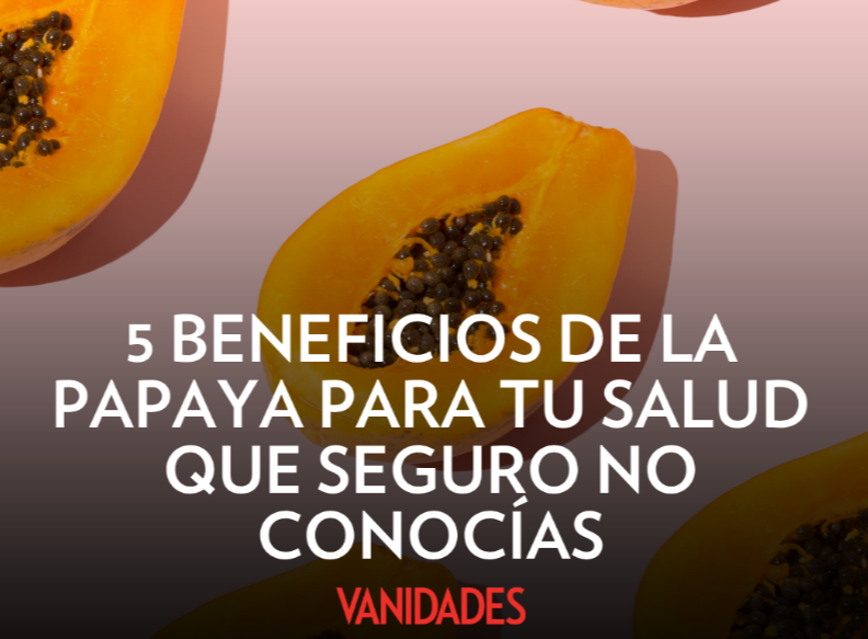 5 beneficios de la papaya para tu salud que seguro no conoc&iacute;as