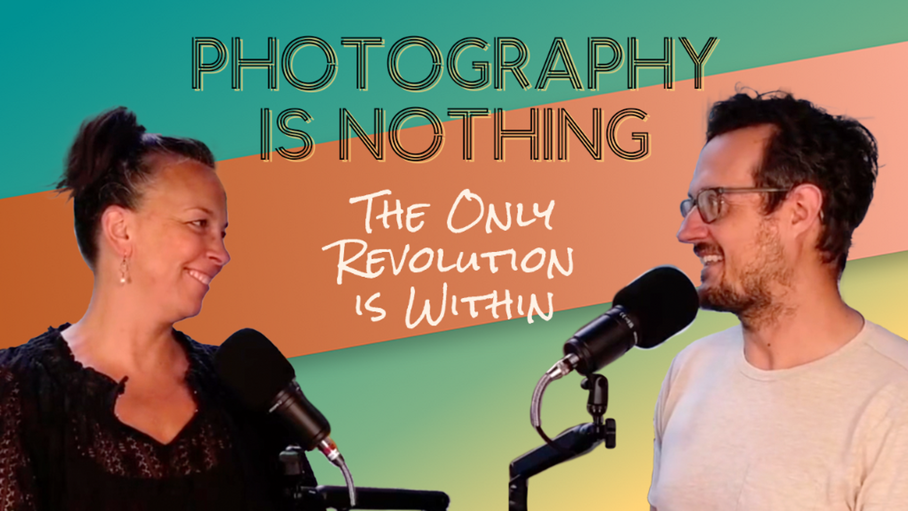 Photography is Nothing - "The Only Revolution is Within"