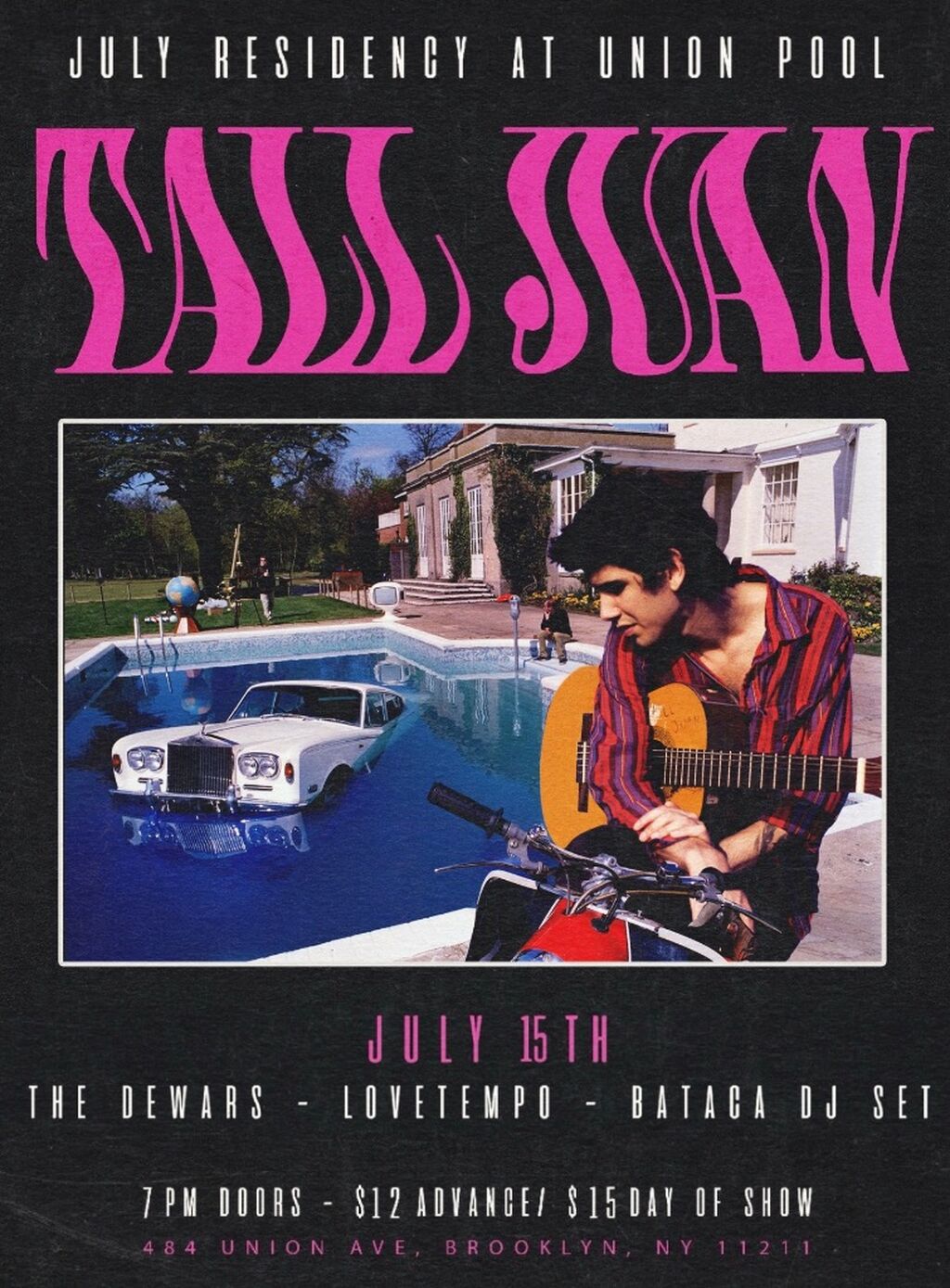 TICKETS FOR 7/15 UNION POOL GIG W/ TALL JUAN