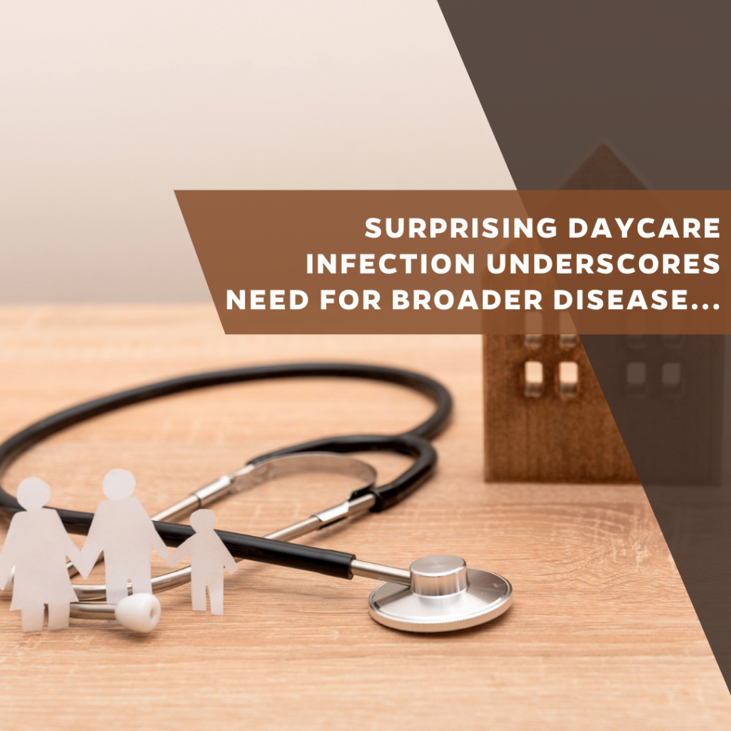 Surprising daycare infection underscores need for broader disease surveillance 