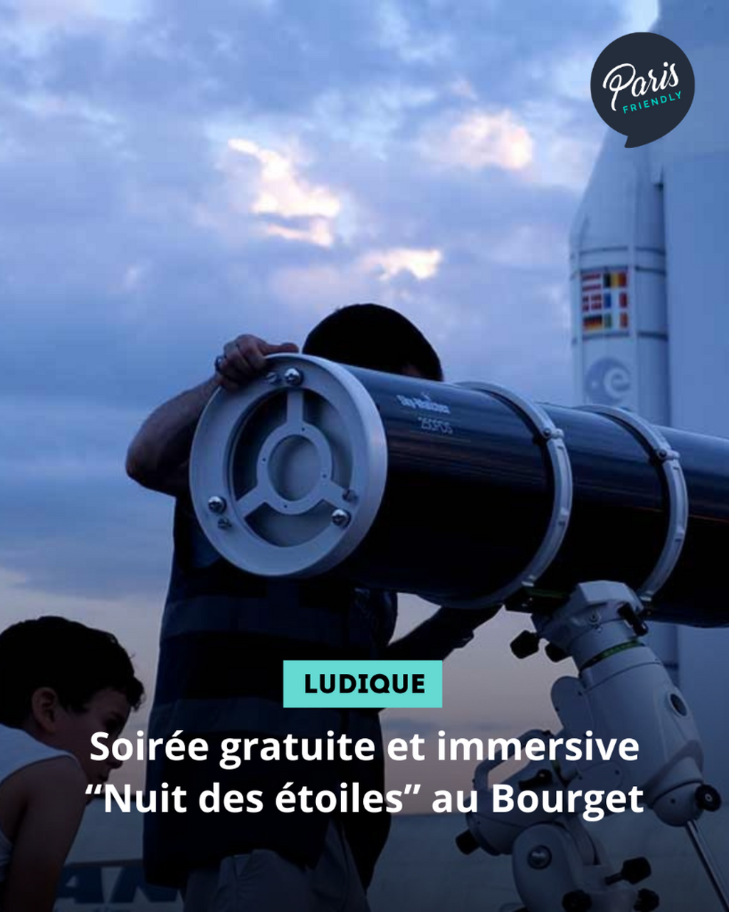 Soir&eacute;e gratuite et immersive &ldquo;Nuit des &eacute;toiles&rdquo; au Bourget