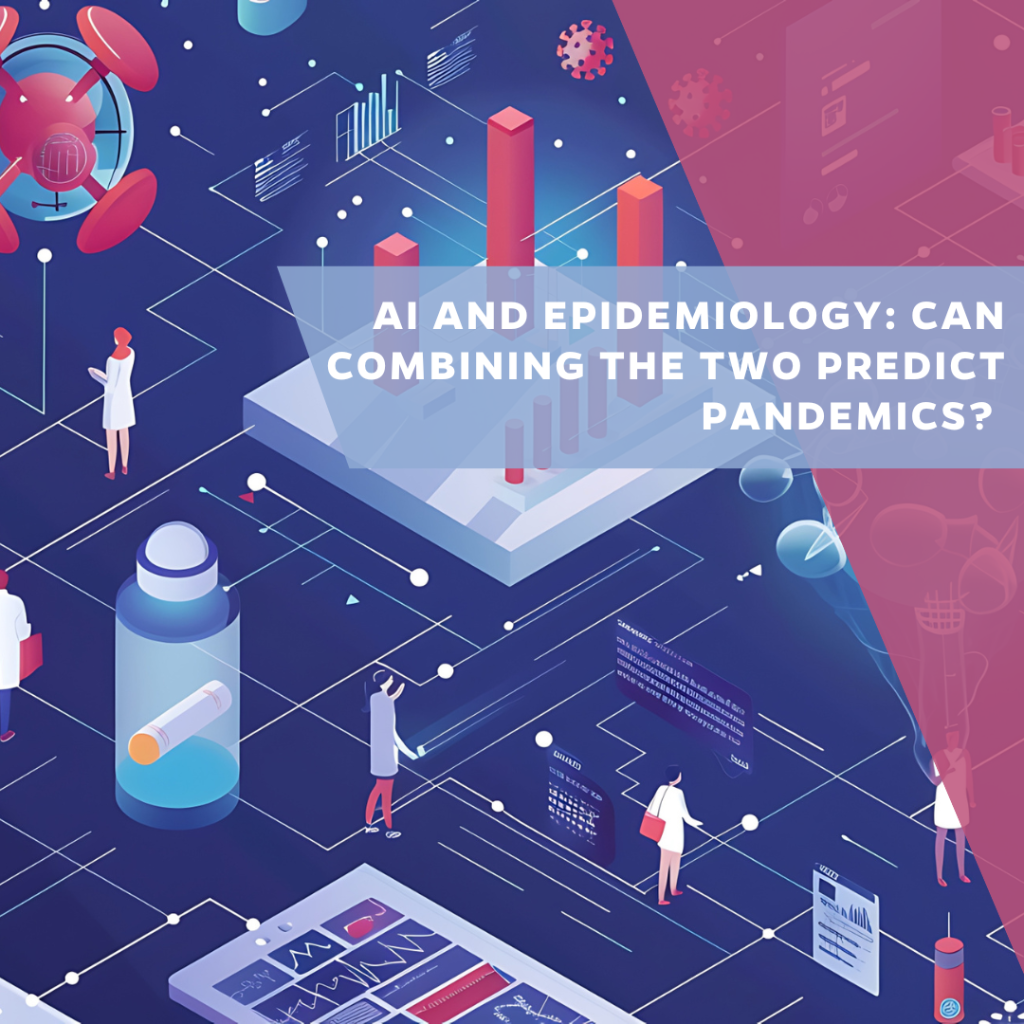 AI and epidemiology: Can combining the two predict pandemics? 