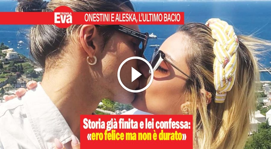 Onestini e Aleska si sono lasciati nella vacanza italiana