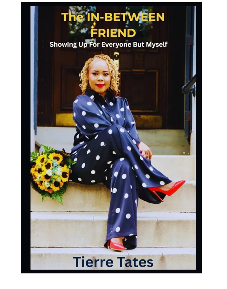 The in Between Friend: Showing up for everyone but myself Book 