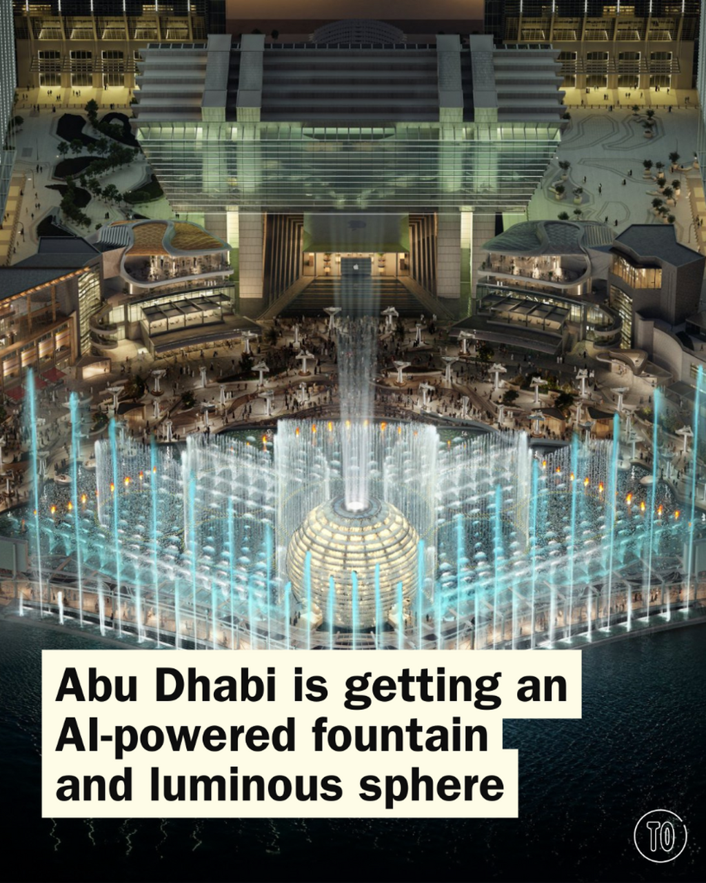 Abu Dhabi is getting an AI-powered fountain and luminous sphere