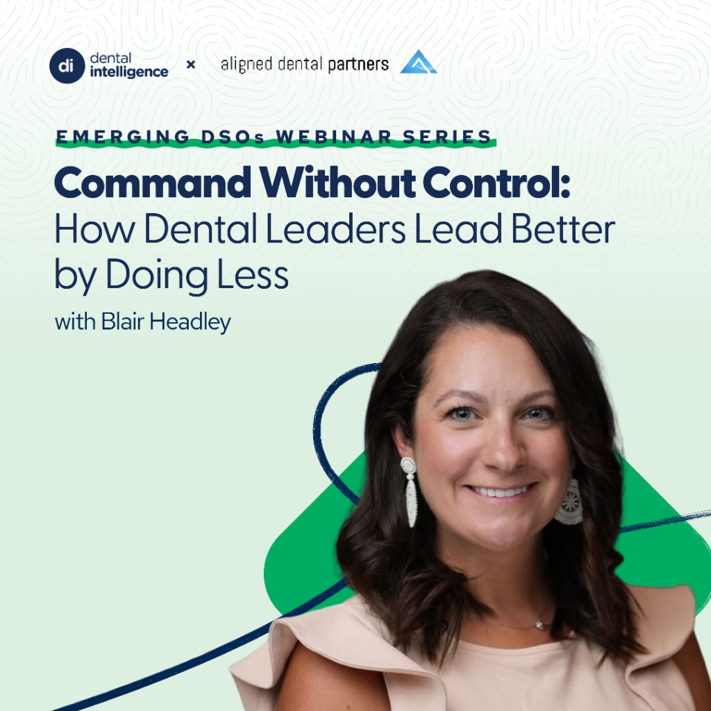 Command Without Control: How Dental Leaders Lead Better by Doing Less