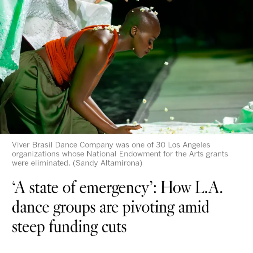 📰 LA Times: &lsquo;A state of emergency&rsquo;: How L.A. dance groups are pivoting amid steep funding cuts 📰