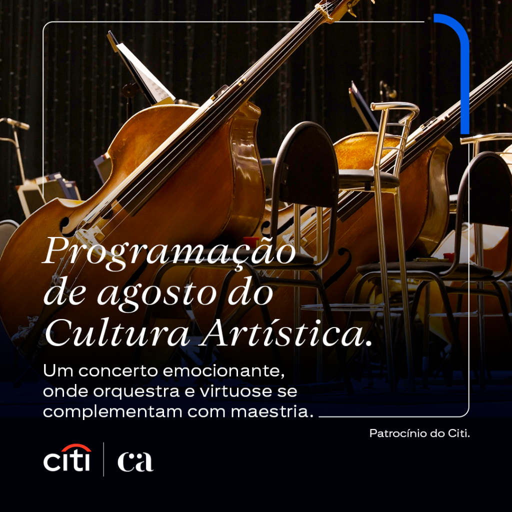 O Citi tem o prazer de patrocinar e apresentar a programa&ccedil;&atilde;o de agosto do Cultura Art&iacute;stica. 