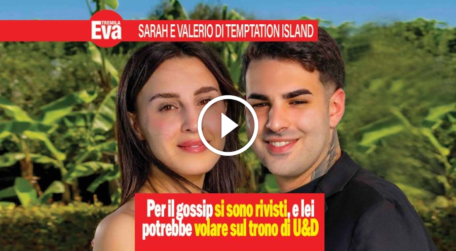 Sarah e Valerio di 'Temptation' &egrave; addio o no? Si sono visti!