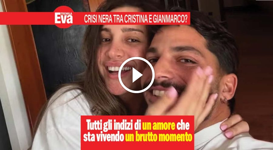 Gianmarco e Cristina in crisi dopo soli tre mesi di amore tv