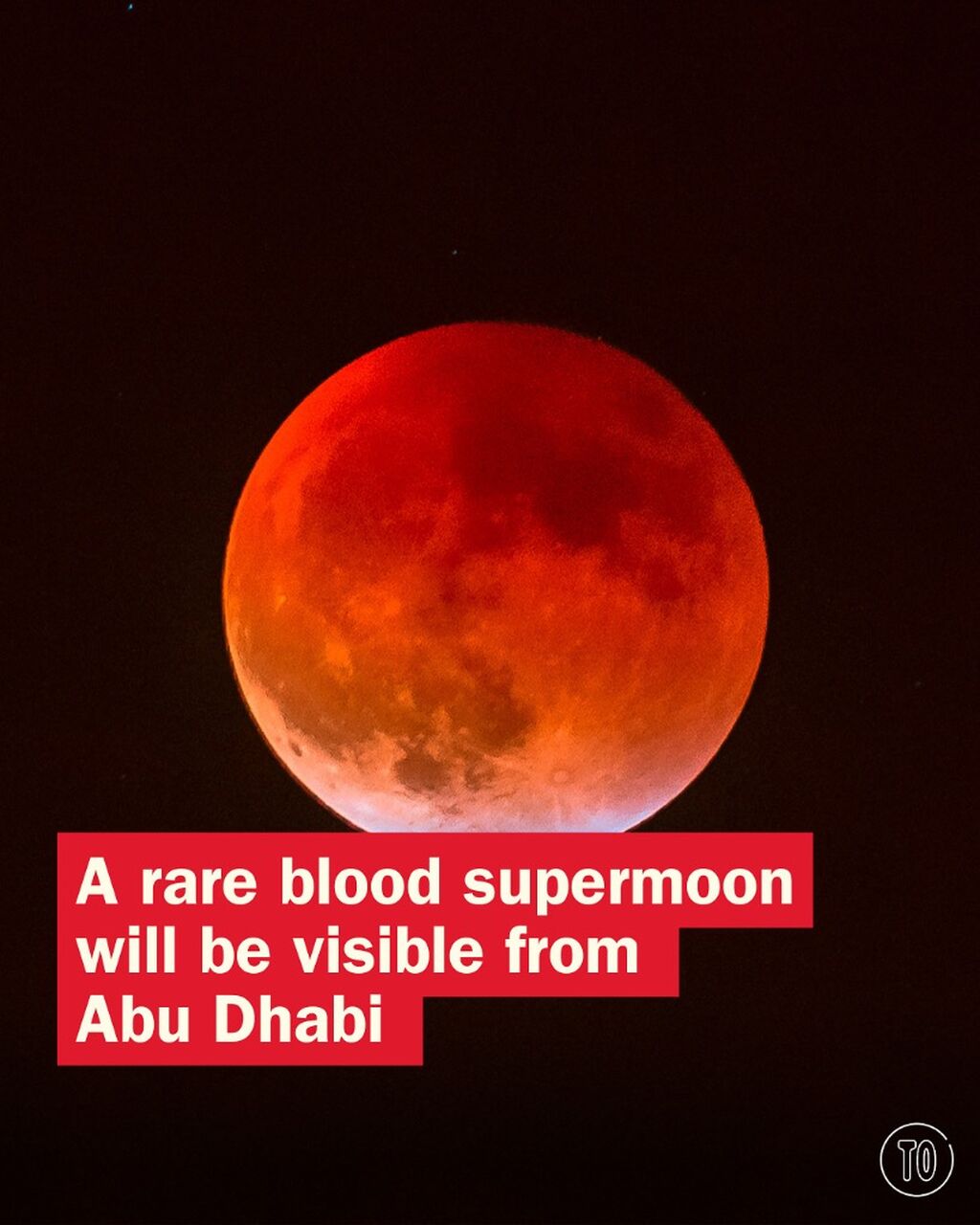 A rare blood supermoon will be visible from Abu Dhabi &ndash; here&rsquo;s how to see it