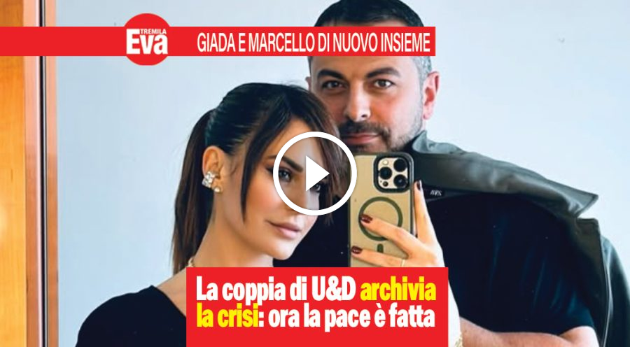 Giada e Marcello di U&D, dopo la crisi torna il sereno VIDEO