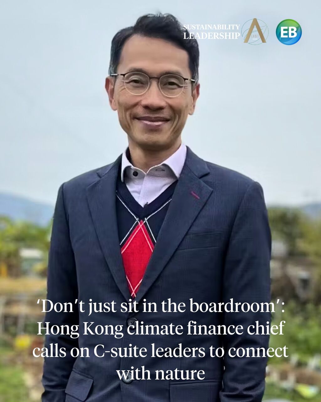 &lsquo;Don&rsquo;t just sit in the boardroom&rsquo;: Hong Kong climate finance chief calls on C-suite leaders to connect with nature