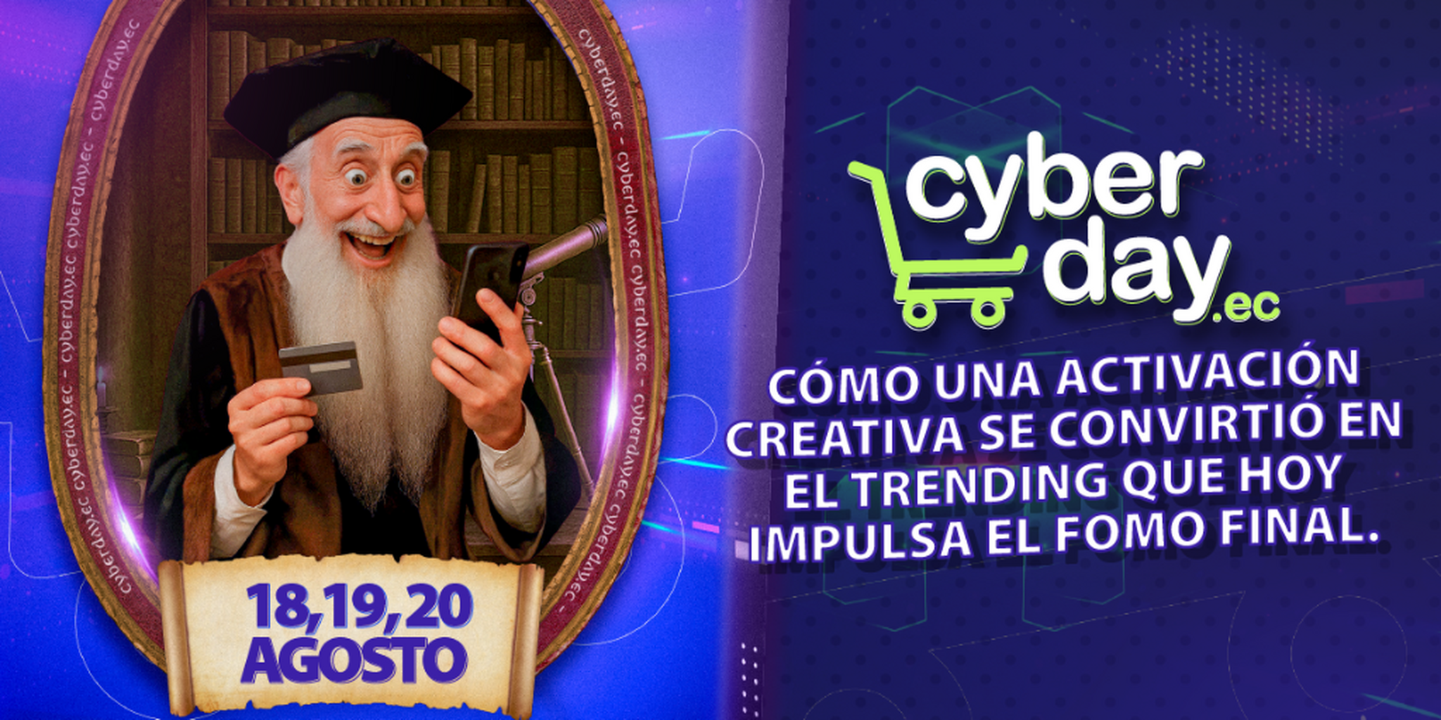 CyberDay 2025: c&oacute;mo una activaci&oacute;n creativa se convirti&oacute; en el trending que hoy impulsa el FOMO final