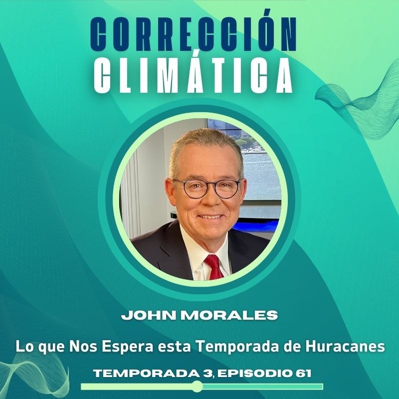 NUEVO EPISODIO DEL PODCAST CORRECCI&Oacute;N CLIM&Aacute;TICA- John Morales