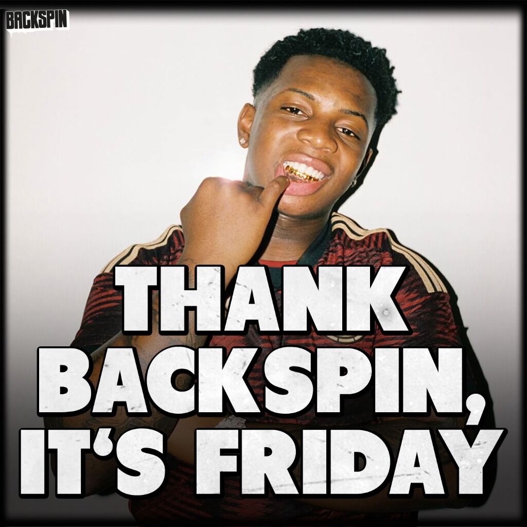 Thank BACKSPIN it's Friday!