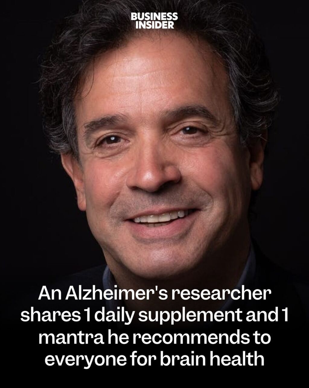 An Alzheimer's researcher shares 1 daily supplement and 1 mantra he recommends to everyone for brain health