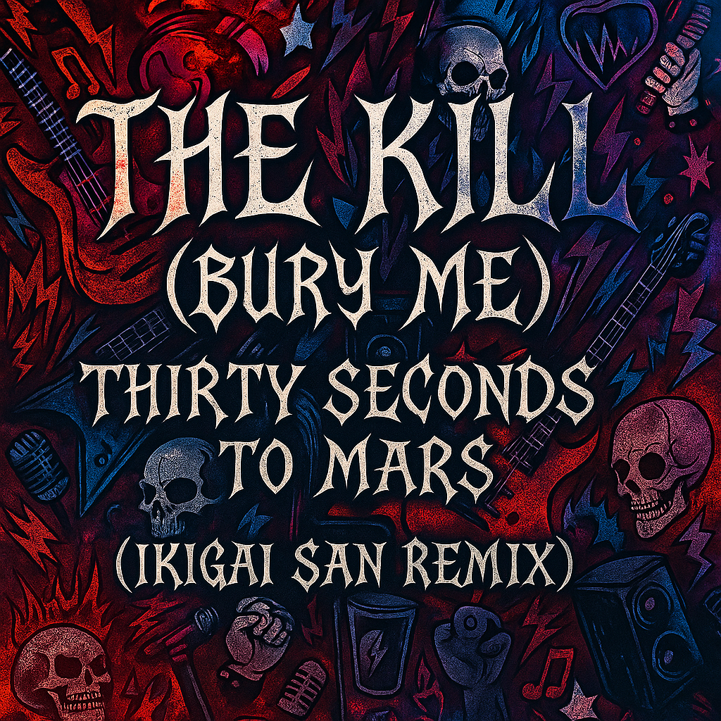 The Kill (Bury Me)-Thirty Seconds To Mars (Ikigai San Remix)