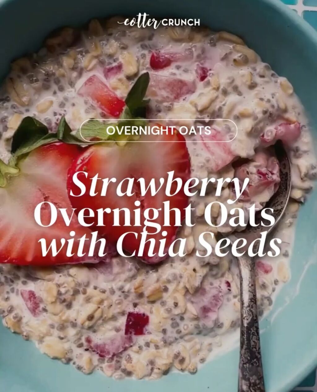 Strawberry Overnight Oats with Chia Seeds I Cotter Crunch
